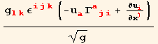 (g_ (lk)^(lk) ε_ (ijk)^(ijk) (-u_a^a Γ_ (aji)^(aji) + ∂u_i^i/∂x_j^j))/g^(1/2)
