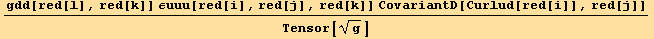(gdd[red[l], red[k]] εuuu[red[i], red[j], red[k]] CovariantD[Curlud[red[i]], red[j]])/Tensor[g^(1/2)]
