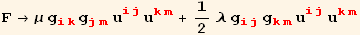 F→μ g_ (ik)^(ik) g_ (jm)^(jm) u_ (ij)^(ij) u_ (km)^(km) + 1/2 λ g_ (ij)^(ij) g_ (km)^(km) u_ (ij)^(ij) u_ (km)^(km)