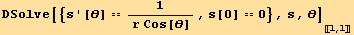 DSolve[{s '[θ] == 1/( r Cos[θ]), s[0] == 0}, s, θ] _[[1, 1]]