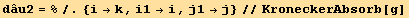 dâu2 = %/.{i→k, i1→i, j1→j}//KroneckerAbsorb[g]