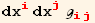 dx_i^i dx_j^j ℊ_ (ij)^(ij)