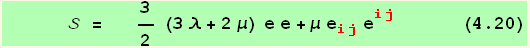        =   3/2 (3 λ + 2 μ) e e + μ e_ (ij)^(ij) e_ (ij)^(ij)       (4.20)