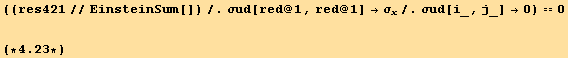 ((res421//EinsteinSum[])/.σud[red @ 1, red @ 1] → σ_x/.σud[i_, j_] →0) == 0(*4.23*)
