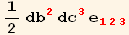 1/2 db_2^2 dc_3^3 e_ (123)^(123)