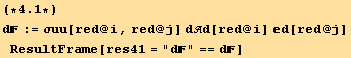 (*4.1*)d := σuu[red @ i, red @ j] dd[red @ i] d[red @ j] ResultFrame[res41 = "d" == d]