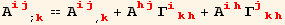 A_ (ij)^(ij) _ (; k) == A_ (ij)^(ij) _ (, k) + A_ (hj)^(hj) Γ_ (ikh)^(ikh) + A_ (ih)^(ih) Γ_ (jkh)^(jkh)