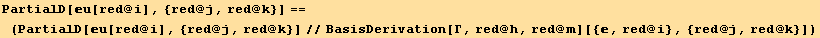 PartialD[u[red @ i], {red @ j, red @ k}] == (PartialD[u[red @ i], {red @ j, red @ k}]//BasisDerivation[Γ, red @ h, red @ m][{, red @ i}, {red @ j, red @ k}])