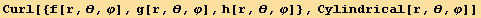 Curl[{f[r, θ, φ], g[r, θ, φ], h[r, θ, φ]}, Cylindrical[r, θ, φ]]