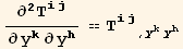 ∂^2T_ (ij)^(ij)/∂y_k^k∂y_h^h == T_ (ij)^(ij) _ (, y_k^ky_h^h)