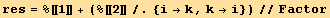 res = %[[1]] + (%[[2]]/.{i→k, k→i})//Factor
