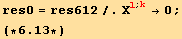 res0 = res612/.X_l^l^(; k) →0 ; (*6.13*)