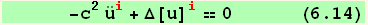        -c^2 Overscript[u, ..] _i^i + Δ[u] _i^i == 0      (6.14)