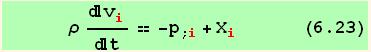       ρ v_i^i/t == -p_ (; i) + X_i^i      (6.23)