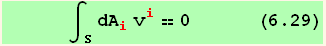        ∫   dA_i^i v_i^i == 0      (6.29)                                            S