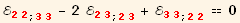 ℰ_ (22)^(22) _ (; 33) - 2 ℰ_ (23)^(23) _ (; 23) + ℰ_ (33)^(33) _ (; 22) == 0