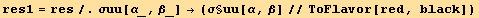 res1 = res/.σuu[α_, β_] → (σ§uu[α, β]//ToFlavor[red, black])