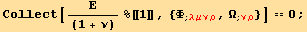 Collect[Ε/(1 + ν) %[[1]], {Φ_ (; λμνρ), Ω_ (; νρ)}] == 0 ;