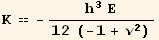 K == -(h^3 Ε)/(12 (-1 + ν^2))