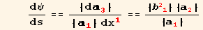          dψ/ds == {d_ 3^3}/({_ 1^1} dx_ 1^1) == ({b_ (2  1)^(2  1)} {_ 2^2})/{_ 1^1}