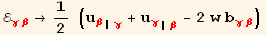 ℰ_ (γβ)^(γβ) →1/2 (u_β^β_ (| γ) + u_γ^γ_ (| β) - 2 w b_ (γβ)^(γβ))