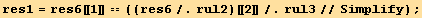 res1 = res6[[1]] == ((res6/.rul2)[[2]]/.rul3//Simplify) ;