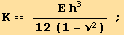 K == (Ε h^3)/(12 (1 - ν^2)) ;