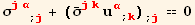 σ_ (jα)^(jα) _ (; j) + (Overscript[σ, _] _ (jk)^(jk) u_α^α_ (; k)) _ (; j) == 0