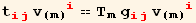 t_ (ij)^(ij) v_(m)_i^i == T_m g_ (ij)^(ij) v_(m)_i^i
