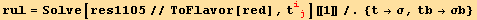 rul = Solve[res1105//ToFlavor[red], t_ (ij)^(ij)][[1]]/.{t→σ, tb→σb}