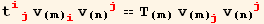 t_ (ij)^(ij) v_(m)_i^i v_(n)_j^j == T_(m) v_(m)_j^j v_(n)_j^j