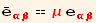 Overscript[e, _] _ (αβ)^(αβ) == μ e_ (αβ)^(αβ)
