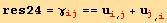 res24 = γ_ (ij)^(ij) == u_i^i_ (, j) + u_j^j_ (, i)