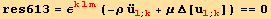 res613 = ε_ (klm)^(klm) (-ρ Overscript[u, ..] _l^l_ (; k) + μ Δ[u_l^l_ (; k)]) == 0
