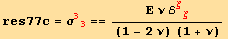 res77c = σ_ (33)^(33) == (Ε ν ℰ_ (ζζ)^(ζζ))/((1 - 2 ν) (1 + ν))