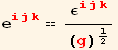 e_ (ijk)^(ijk) == ε_ (ijk)^(ijk)/(g)^1/2
