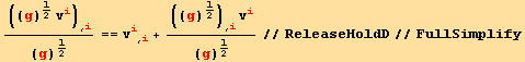 ((g)^1/2 v_i^i) _ (, i)/(g)^1/2 == v_i^i_ (, i) + (((g)^1/2) _ (, i) v_i^i)/(g)^1/2//ReleaseHoldD//FullSimplify