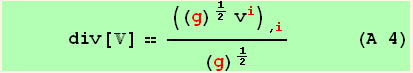       div[] == ((g)^1/2 v_i^i) _ (, i)/(g)^1/2      (A 4)