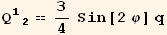 Q_ (12)^(12) == 3/4 Sin[2 φ] q