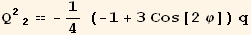 Q_ (22)^(22) == -1/4 (-1 + 3 Cos[2 φ]) q