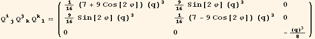 Q_ (ij)^(ij) Q_ (jk)^(jk) Q_ (kl)^(kl) == ( {{1/16 (7 + 9 Cos[2 φ]) (q)^3, 9/16 Sin[2 φ] (q)^3, 0}, {9/16 Sin[2 φ] (q)^3, 1/16 (7 - 9 Cos[2 φ]) (q)^3, 0}, {0, 0, -(q)^3/8}} )