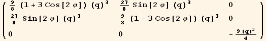 ( {{9/8 (1 + 3 Cos[2 φ]) (q)^3, 27/8 Sin[2 φ] (q)^3, 0}, {27/8 Sin[2 φ] (q)^3, 9/8 (1 - 3 Cos[2 φ]) (q)^3, 0}, {0, 0, -(9 (q)^3)/4}} )