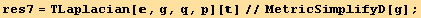 res7 = TLaplacian[, g, q, p][]//MetricSimplifyD[g] ;